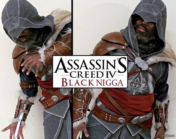 &quot;Assassin's creed Black Nigga&quot; 